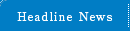 HEADLINE NEWS
